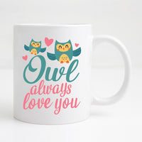 Owl always love you Mug