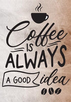 Wall Art Quote: Coffee is always a good idea Canvas & More A4 Brown background 
