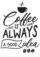 Wall Art Quote: Coffee is always a good idea Canvas & More A4 White background 