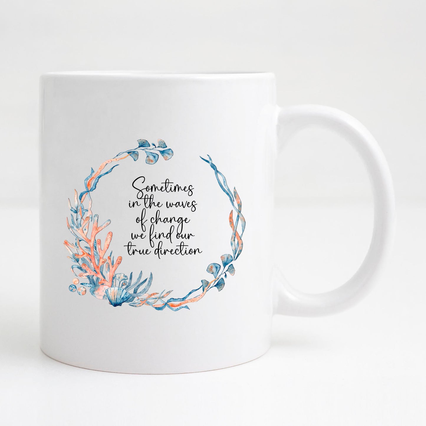 Sometimes in the waves of change Mug