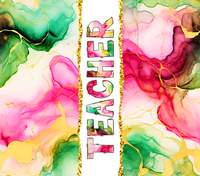 Teacher - Pink Green Alcohol Ink Teacher Design on Tumbler, Can, Flask, or Water bottle