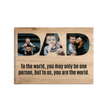 Dad Upload Photo Canvas - To Us You Are The World