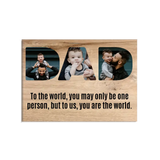 Dad Upload Photo Canvas - To Us You Are The World