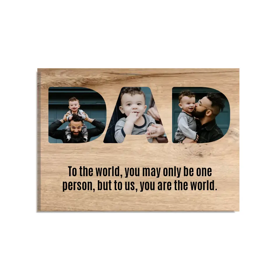 Dad Upload Photo Canvas - To Us You Are The World