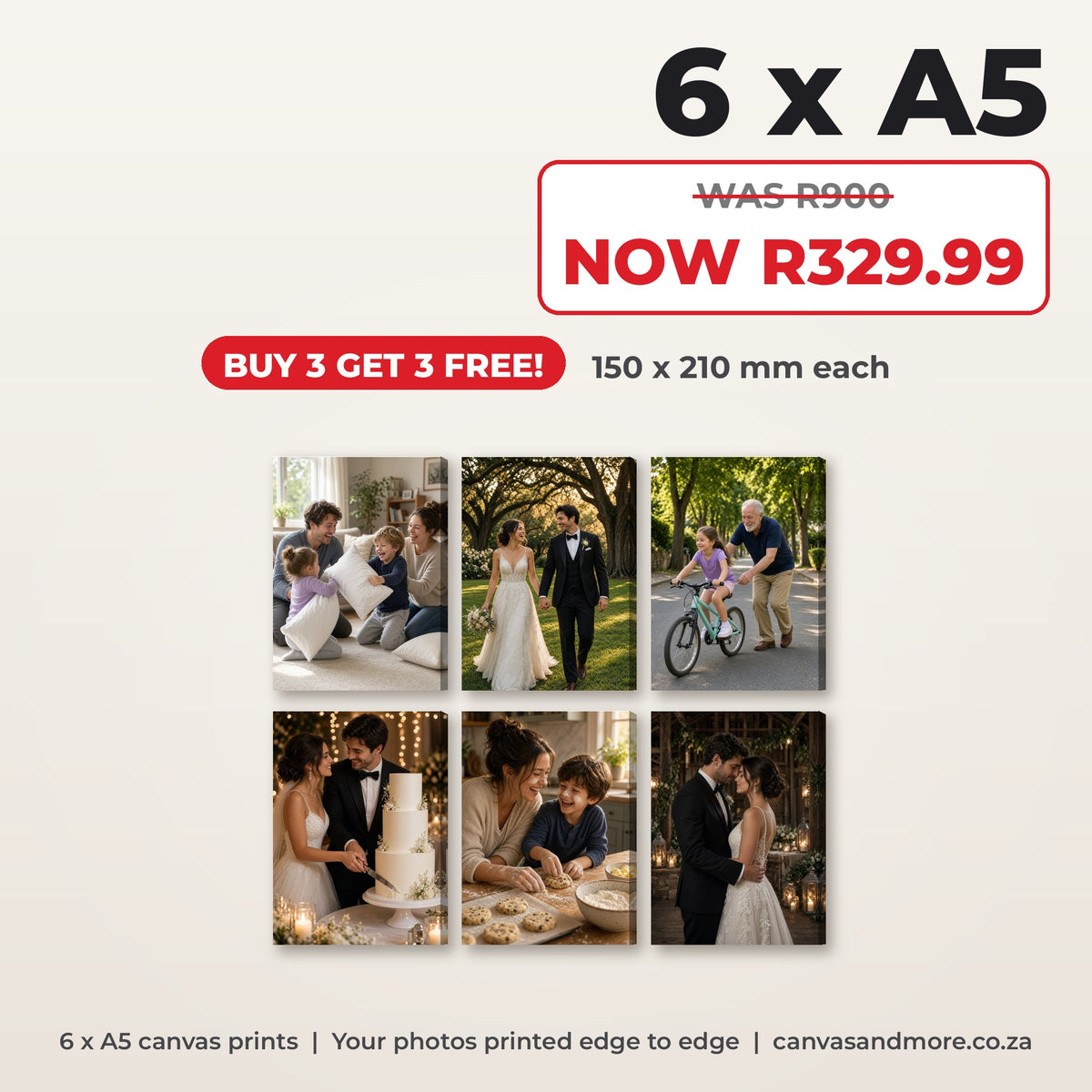 6 x A5 canvas prints (150 x 210 mm each) with family and wedding photos. Buy 3 get 3 free, was R900 now R329.99