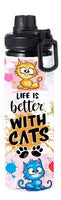 Cats - Life is better with cats Design on Tumbler, Can, Flask, or Water bottle