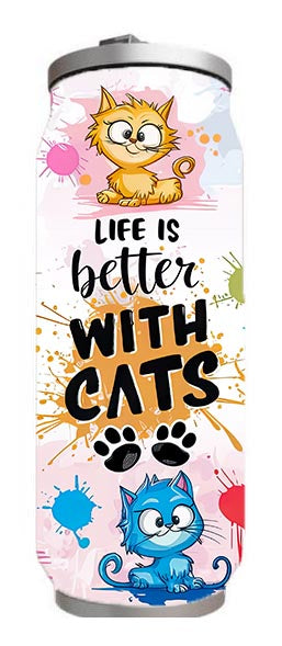 Cats - Life is better with cats Design on Tumbler, Can, Flask, or Water bottle