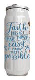 Christian - Faith does not make things easy Design on Tumbler, Can, Flask, or Water bottle