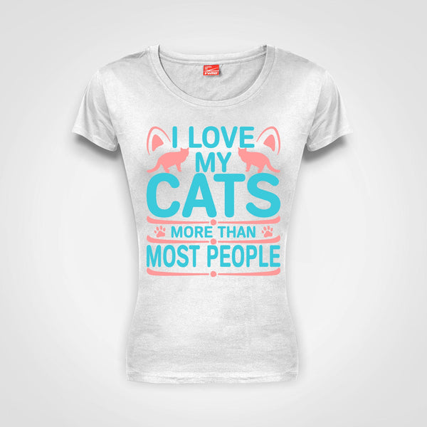 I love my cats more than some people - Ladies T-Shirt (round neck)