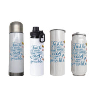 Christian - Faith does not make things easy Design on Tumbler, Can, Flask, or Water bottle