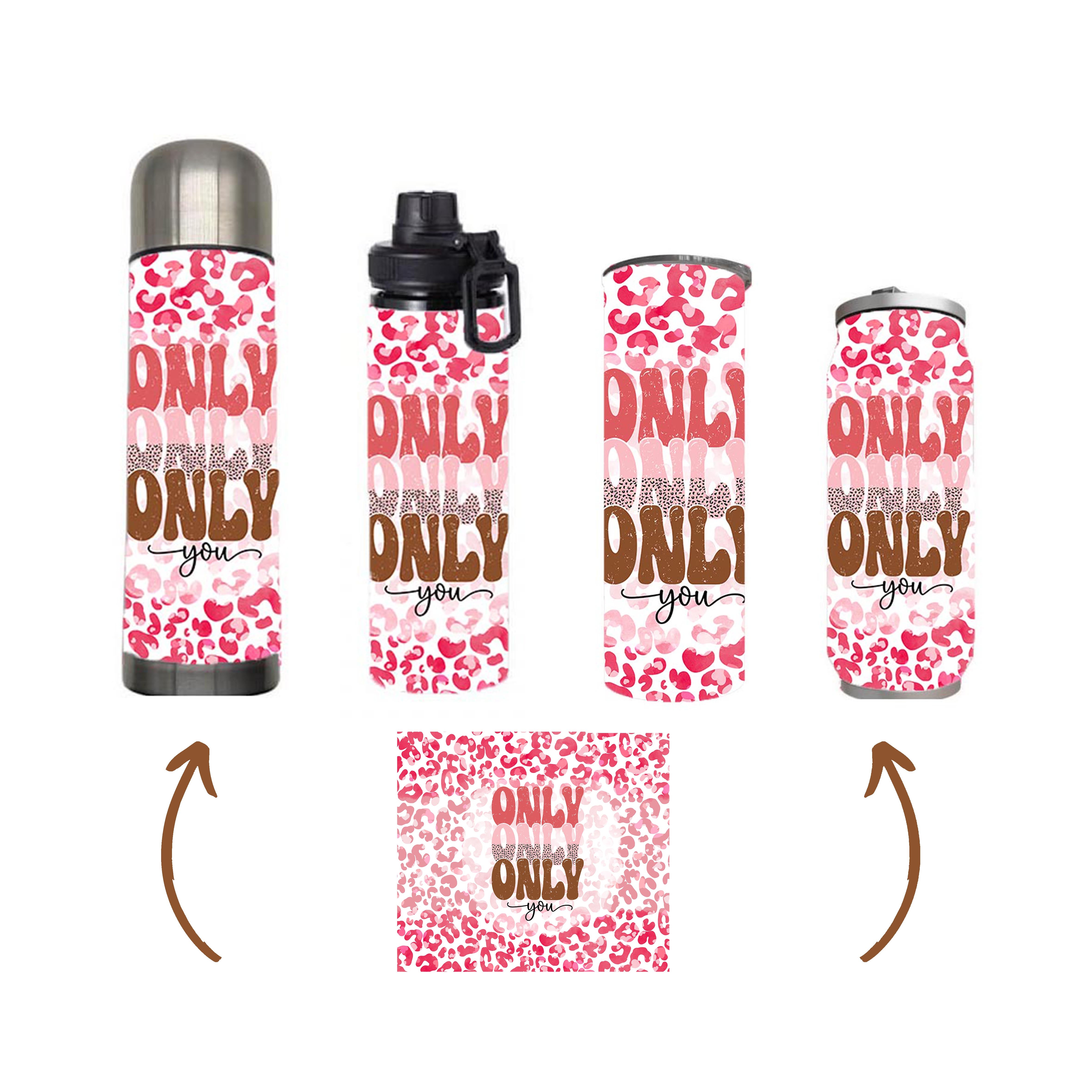 Valentine - Only You Design on Tumbler, Can, Flask, or Water bottle