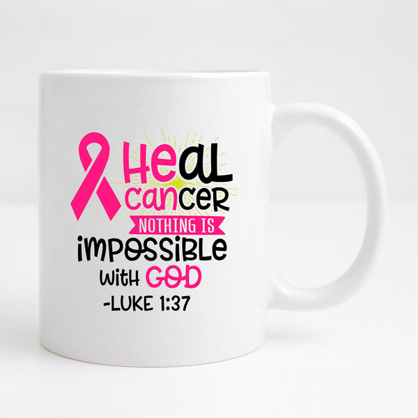 Heal Cancer nothing is impossible with God - Coffee Mug