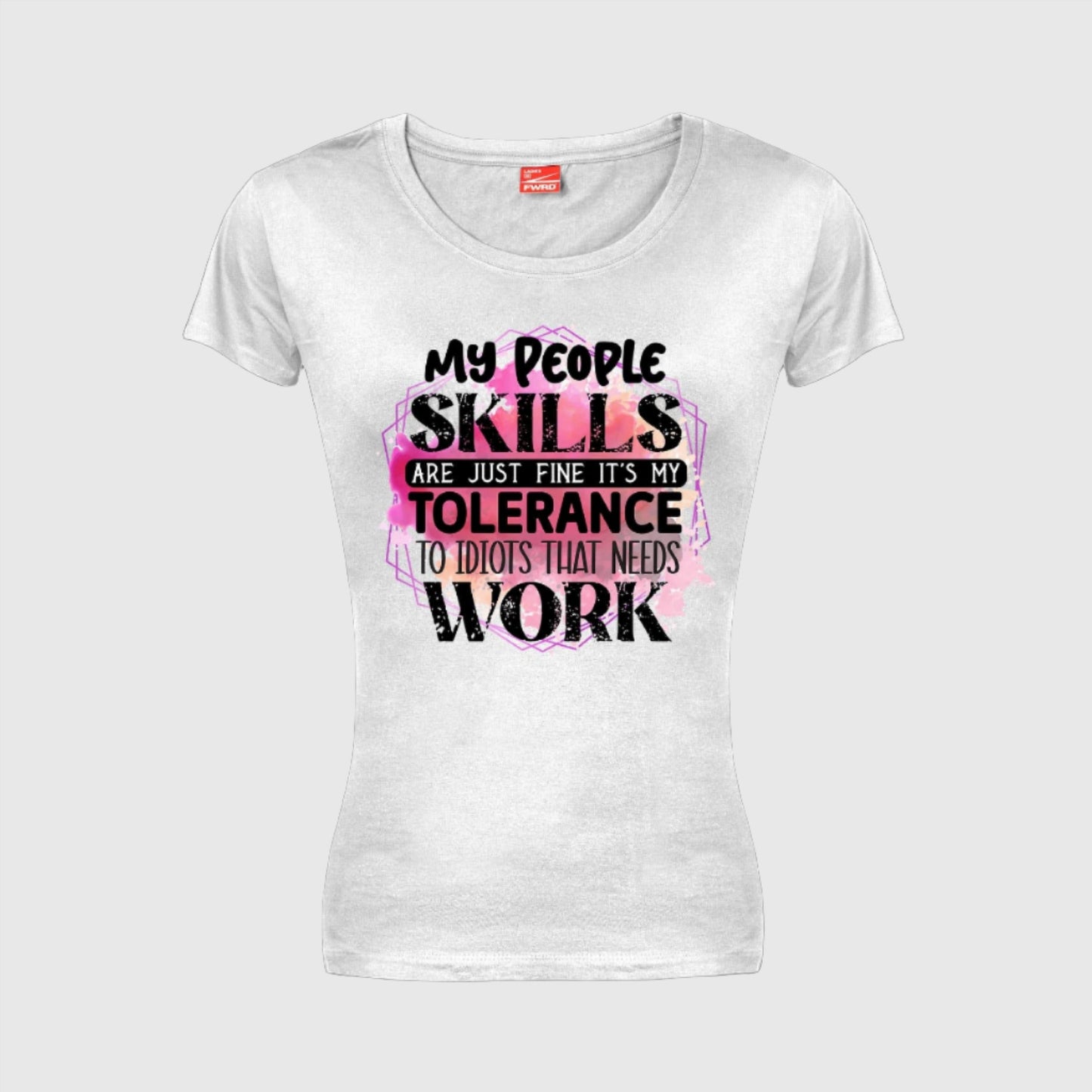 My people skills are just fine - Ladies T-Shirt (round neck)