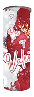 Valentine - Be my Valentine Design on Tumbler, Can, Flask, or Water bottle