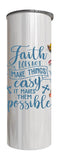 Christian - Faith does not make things easy Design on Tumbler, Can, Flask, or Water bottle