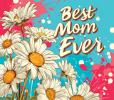 Mom - Best Mom Ever Daisy Design on Tumbler, Can, Flask, or Water bottle