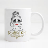 Beautiful girl, you can do amazing things Mug