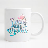 Every moment matters Mug