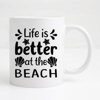 Life is better at the beach Mug