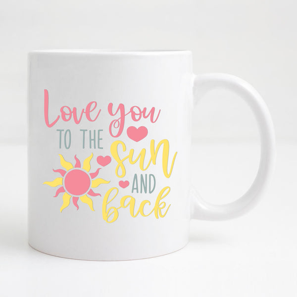 Love you to the sun and back Mug