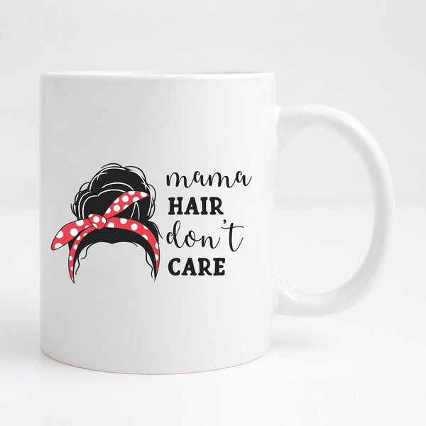Mama Hair, don't care Mug