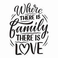 Large Vinyl Wall Art Sticker Quote: Where there is family there is love