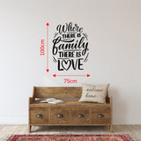 Large Vinyl Wall Art Sticker Quote: Where there is family there is love