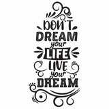 Large Vinyl Wall Art Sticker Quote: Don't dream your life live your dream