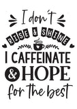 Wall Art Quote: I don't rise & shine, I Caffeinate & hope for the best Canvas & More A4 Plain White Background 