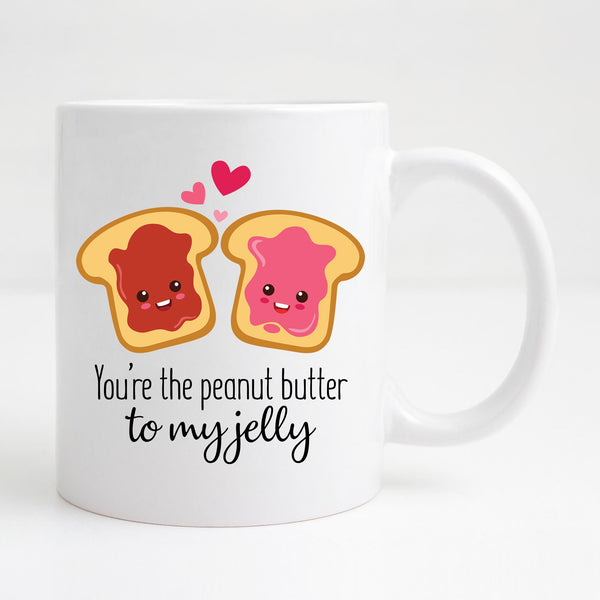 You are the peanut butter to my jelly Mug
