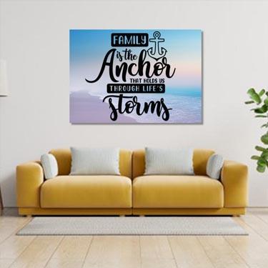 Wall Art Quote: Family is the Anchor that holds us through life's Storms Canvas & More 